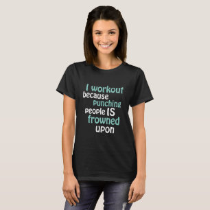 T-shirt Mim exercício porque perfurar pessoas é olhada d