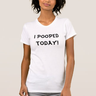T-SHIRT MIM POOPED HOJE!