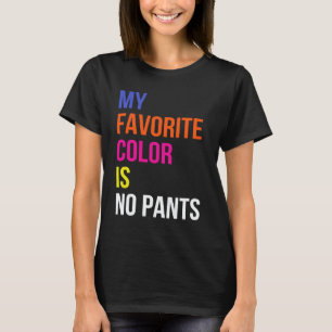 T-shirt minha cor favorita não é nenhuma calça