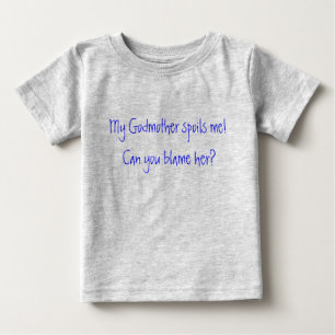 T-shirt Minha madrinha me estraga! Pode culpá-la?