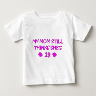 T-shirt Minha mamã ainda pensa que é 29