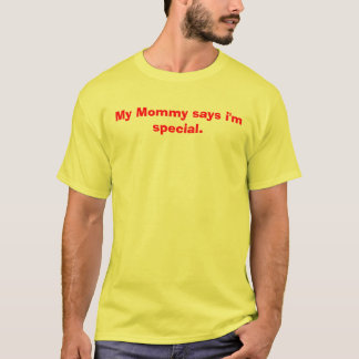 T-shirt Minha mamãe diz que eu sou especial