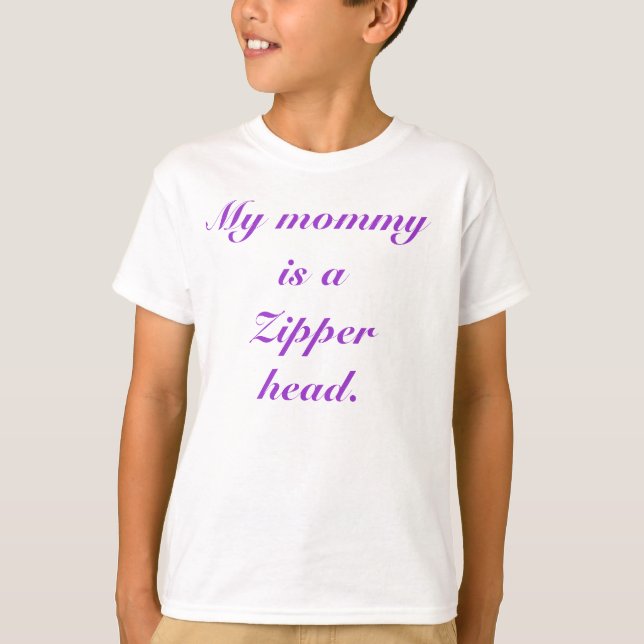 T-shirt Minha mamãe é uma cabeça do Zipper (Frente)