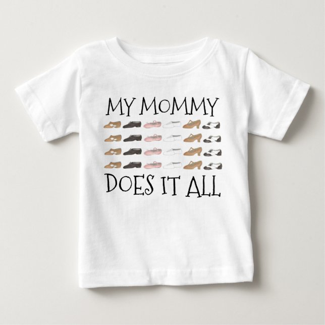 T-shirt Minha Mamãe Faz Tudo Dançarino Calçados Dançarinos (Frente)