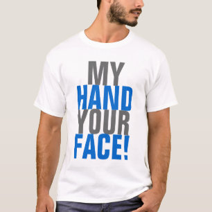 T-shirt Minha mão sua cara!