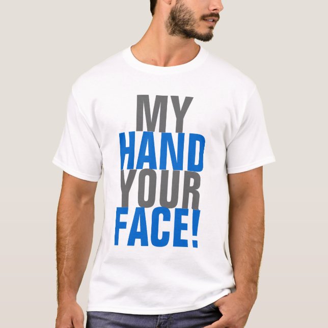 T-shirt Minha mão sua cara! (Frente)