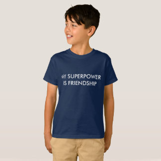 T-shirt Minha superpotência é amizade