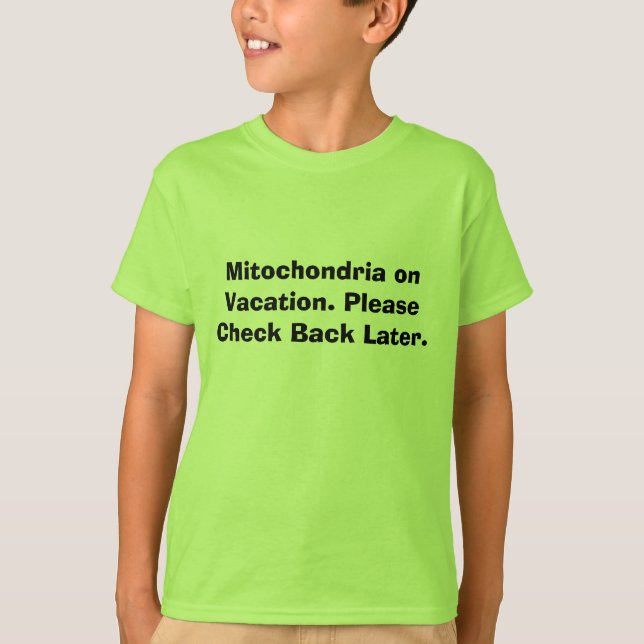 T-shirt Mitocôndria em férias. Verifique por favor para (Frente)
