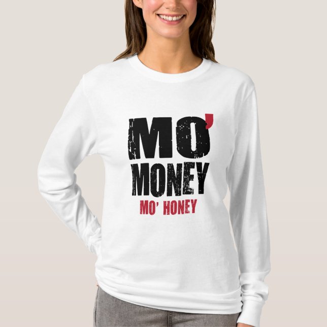 T-SHIRT MO' MONEY MO' HONEY (Frente)
