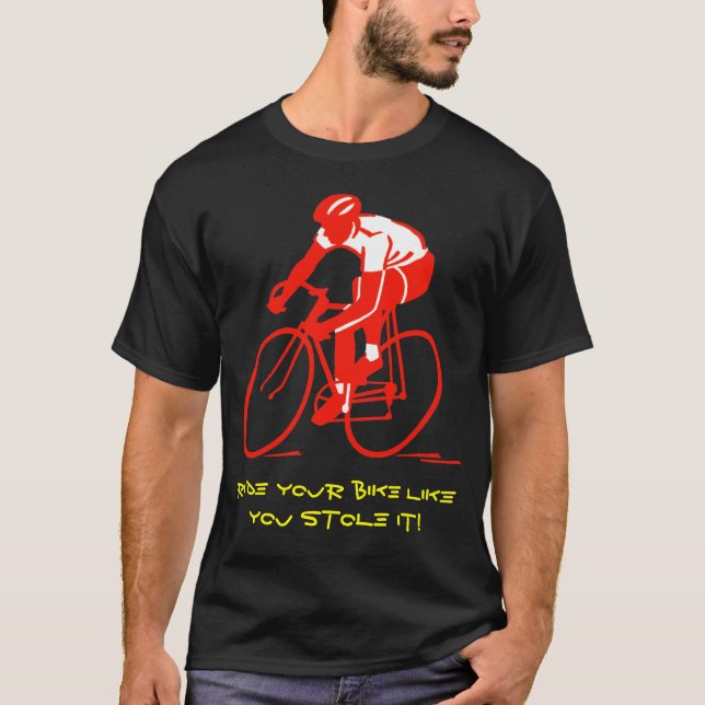 T-shirt Monte sua bicicleta como você roubou-a! (Frente)