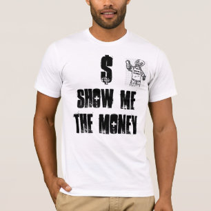 T-SHIRT MOSTRE-ME O DINHEIRO, DINHEIRO DA MOSTRA METHE, $