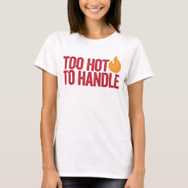 T-shirt Muito quente para manipular
