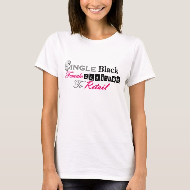 T-shirt Mulher solteiro Preta Viciada No Varejo (Frente)