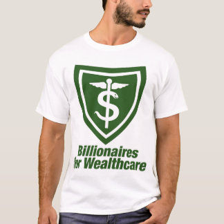 T-SHIRT MULTIMILIONÁRIO PARA WEALTHCARE