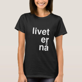 T-shirt nå do livet er