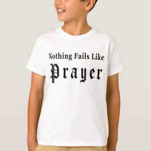 T-shirt Nada falha como a oração