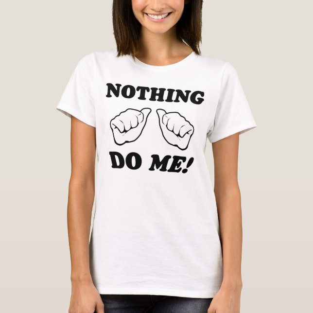 T-shirt Nada faz-me! (Frente)