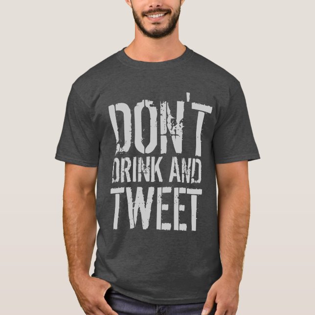 T-shirt Não beba e tweete Humor (Frente)