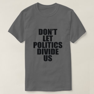T-SHIRT NÃO DEIXE A PARTILHA E.U. DA POLÍTICA