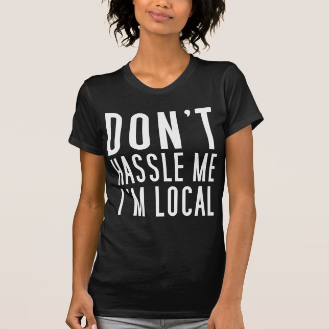 T-shirt Não discute eu que eu sou local (Frente)