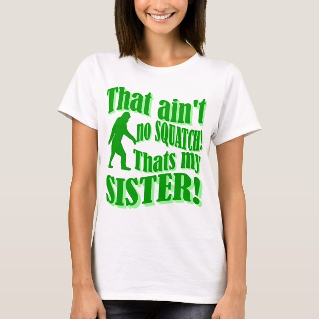 T-shirt Não é nada que é a minha irmã (Frente)
