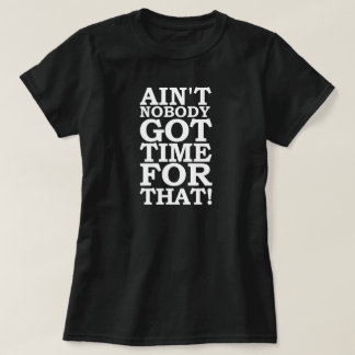 T-SHIRT NÃO É NINGUÉM HORA OBTIDA PARA AQUELE - MARROM