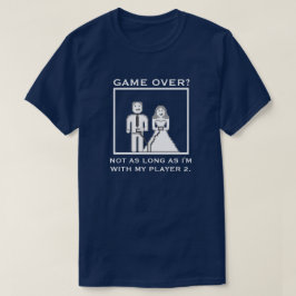 T-shirt Não é um "Jogo Acabado" com o meu Jogo 2 Casado