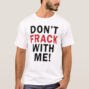 T-shirt Não fazem FRACK comigo! - A luz T dos homens