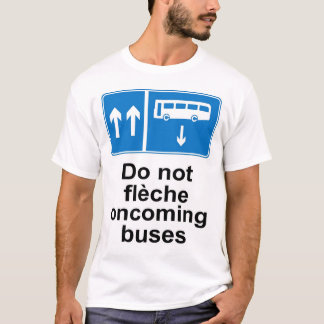 T-shirt Não fazem os ônibus próximos do fleche