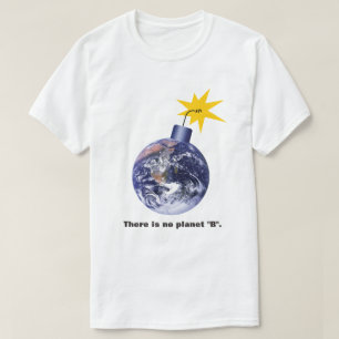 T-shirt Não Há Planeta B - Mudanças Climáticas Anti Trump