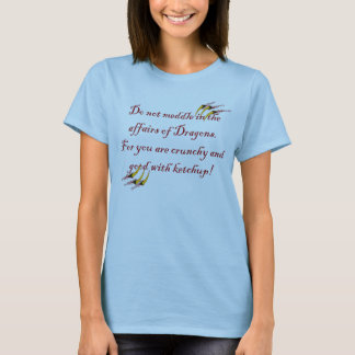 T-shirt Não intrometa nos casos dos dragões