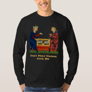 T-shirt Não jogue jogos comigo III