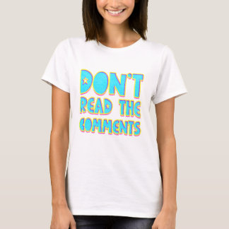 T-shirt Não leia os comentários