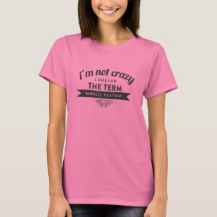 T-shirt Nao louco prefira o termo mentalmente divertido