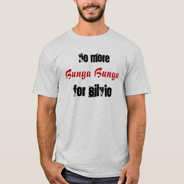 T-shirt não mais bunga do bunga para Silvio (Frente)