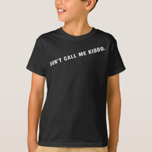 T-shirt não me chame kiddo-MIÚDOS TAMANHO