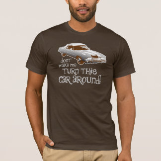 T-shirt Não me faça girar ao redor este carro