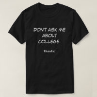 Não me pergunte sobre a faculdade. Obrigados!