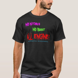 T-shirt NÃO nitroso, NENHUM impulso, TODO O MOTOR! ,