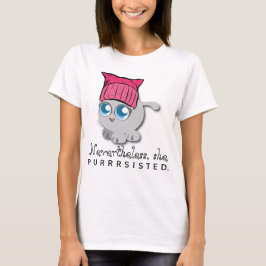 T-shirt Não obstante, ela PURRsisted. (Persistido)