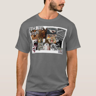 T-shirt Não obtenha Bitey!
