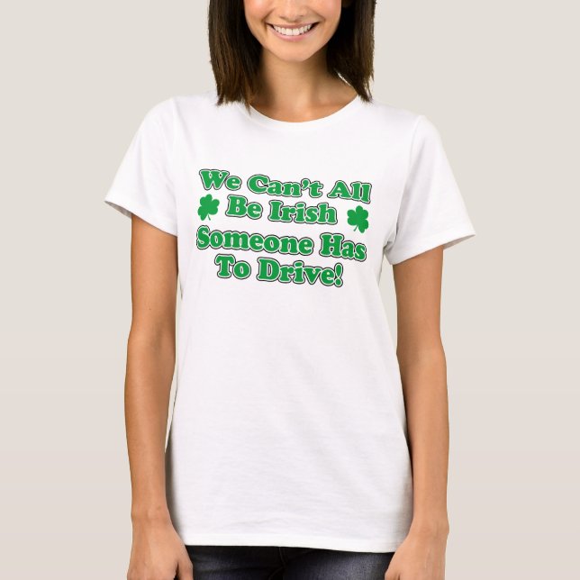 T-shirt Não podem todos ser motorista irlandês (Frente)