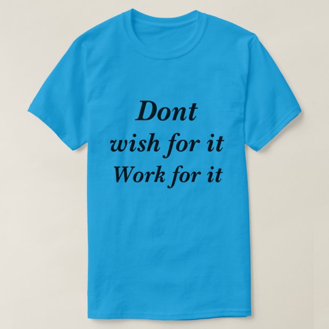 T-Shirt Não quer que funcione para ele (Frente do Design)