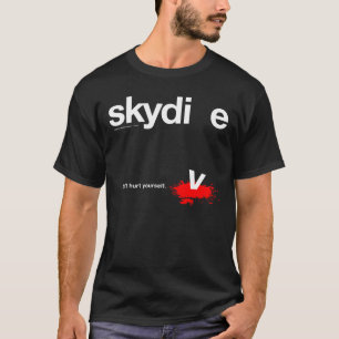 T-shirt Não se fira Skydiver
