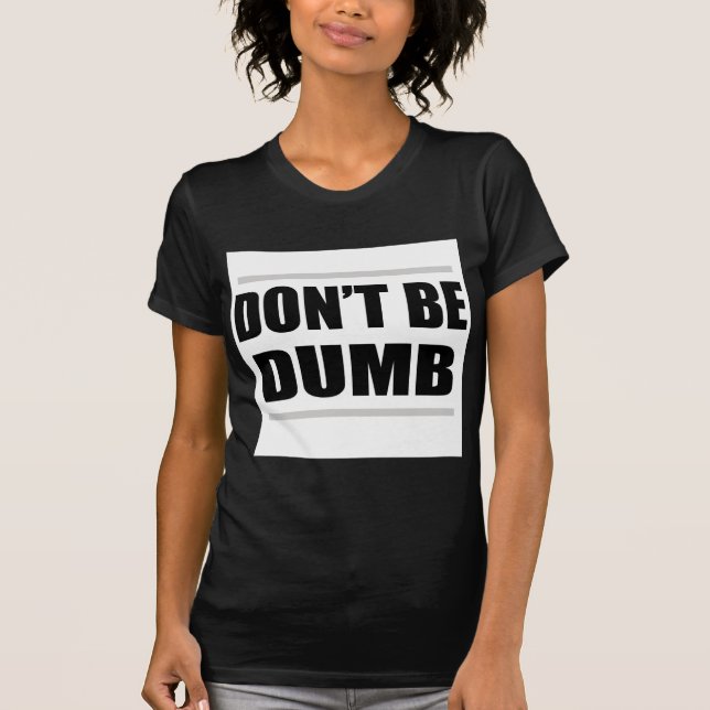 T-shirt não seja burro piada simples dizer (Frente)