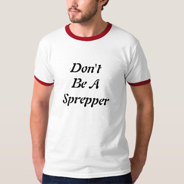 T-shirt Não seja um Sprepper (Frente)