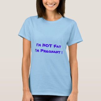 T-shirt Não sou gordo, estou grávida!
