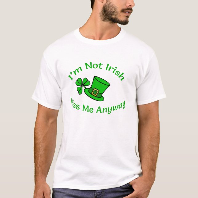 T-shirt Não sou irlandês Beije-me de qualquer forma, Gear  (Frente)