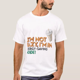 T-shirt não sou preguiçosa, estou no modo de poupa