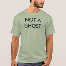 T-shirt Não um fantasma, mas morto no interior